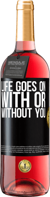 29,95 € Free Shipping | Rosé Wine ROSÉ Edition Life goes on, with or without you Black Label. Customizable label Young wine Harvest 2025 Tempranillo