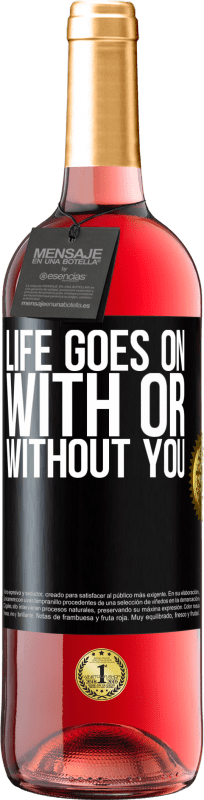 29,95 € Free Shipping | Rosé Wine ROSÉ Edition Life goes on, with or without you Black Label. Customizable label Young wine Harvest 2023 Tempranillo