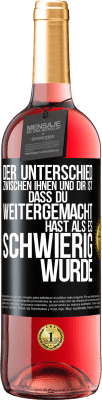 29,95 € Kostenloser Versand | Roséwein ROSÉ Ausgabe Der Unterschied zwischen ihnen und dir ist, dass du weitergemacht hast als es schwierig wurde Schwarzes Etikett. Anpassbares Etikett Junger Wein Ernte 2024 Tempranillo