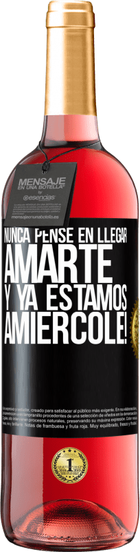 29,95 € Free Shipping | Rosé Wine ROSÉ Edition I never thought of getting to love you. And we are already Amiércole! Black Label. Customizable label Young wine Harvest 2024 Tempranillo