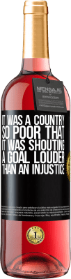29,95 € Free Shipping | Rosé Wine ROSÉ Edition It was a country so poor that it was shouting a goal louder than an injustice Black Label. Customizable label Young wine Harvest 2025 Tempranillo