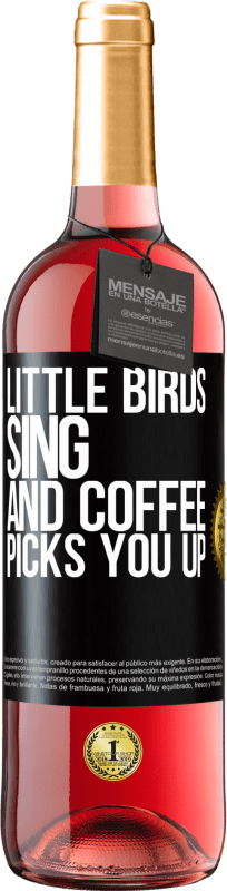 29,95 € Бесплатная доставка | Розовое вино Издание ROSÉ Маленькие птички поют и кофе поднимает тебя Черная метка. Настраиваемая этикетка Молодое вино Урожай 2023 Tempranillo