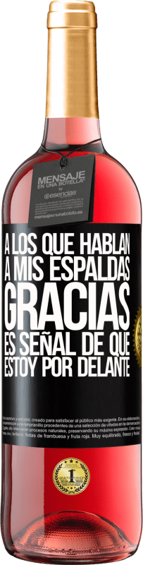 29,95 € Envío gratis | Vino Rosado Edición ROSÉ A los que hablan a mis espaldas, GRACIAS. Es señal de que estoy por delante! Etiqueta Negra. Etiqueta personalizable Vino joven Cosecha 2024 Tempranillo