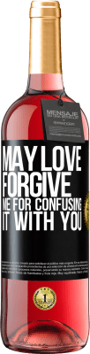 29,95 € Free Shipping | Rosé Wine ROSÉ Edition May love forgive me for confusing it with you Black Label. Customizable label Young wine Harvest 2024 Tempranillo