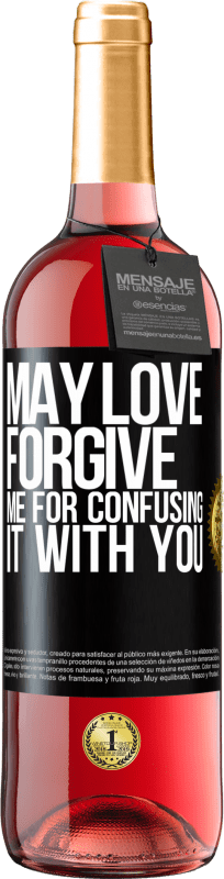 29,95 € Free Shipping | Rosé Wine ROSÉ Edition May love forgive me for confusing it with you Black Label. Customizable label Young wine Harvest 2023 Tempranillo