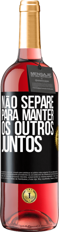 29,95 € Envio grátis | Vinho rosé Edição ROSÉ Não separe para manter os outros juntos Etiqueta Preta. Etiqueta personalizável Vinho jovem Colheita 2024 Tempranillo