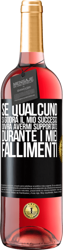 29,95 € Spedizione Gratuita | Vino rosato Edizione ROSÉ Se qualcuno si godrà il mio successo, dovrà avermi supportato durante i miei fallimenti Etichetta Nera. Etichetta personalizzabile Vino giovane Raccogliere 2024 Tempranillo