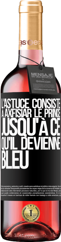 29,95 € Envoi gratuit | Vin rosé Édition ROSÉ L'astuce consiste à axfisiar le prince jusqu'à ce qu'il devienne bleu Étiquette Noire. Étiquette personnalisable Vin jeune Récolte 2024 Tempranillo