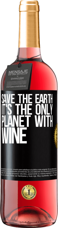 29,95 € Free Shipping | Rosé Wine ROSÉ Edition Save the earth. It's the only planet with wine Black Label. Customizable label Young wine Harvest 2024 Tempranillo