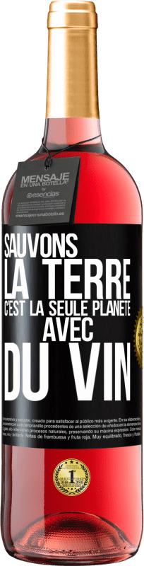 29,95 € Envoi gratuit | Vin rosé Édition ROSÉ Sauvons la terre. C'est la seule planète avec du vin Étiquette Noire. Étiquette personnalisable Vin jeune Récolte 2024 Tempranillo