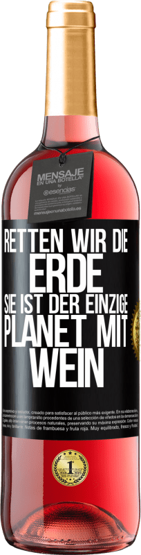 29,95 € Kostenloser Versand | Roséwein ROSÉ Ausgabe Retten wir die Erde. Sie ist der einzige Planet mit Wein Schwarzes Etikett. Anpassbares Etikett Junger Wein Ernte 2023 Tempranillo