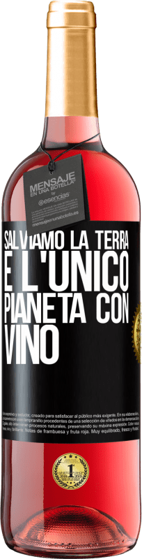 29,95 € Spedizione Gratuita | Vino rosato Edizione ROSÉ Salviamo la terra. È l'unico pianeta con vino Etichetta Nera. Etichetta personalizzabile Vino giovane Raccogliere 2024 Tempranillo