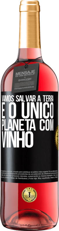 29,95 € Envio grátis | Vinho rosé Edição ROSÉ Vamos salvar a terra. É o único planeta com vinho Etiqueta Preta. Etiqueta personalizável Vinho jovem Colheita 2023 Tempranillo