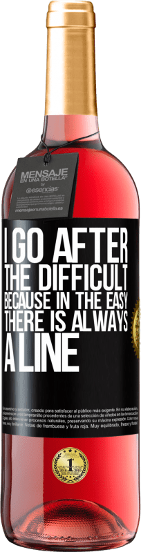 29,95 € Free Shipping | Rosé Wine ROSÉ Edition I go after the difficult, because in the easy there is always a line Black Label. Customizable label Young wine Harvest 2025 Tempranillo