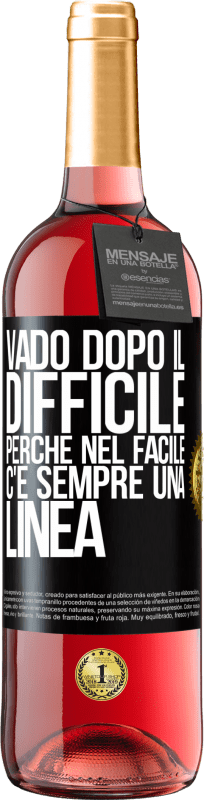 29,95 € Spedizione Gratuita | Vino rosato Edizione ROSÉ Vado dopo il difficile, perché nel facile c'è sempre una linea Etichetta Nera. Etichetta personalizzabile Vino giovane Raccogliere 2024 Tempranillo