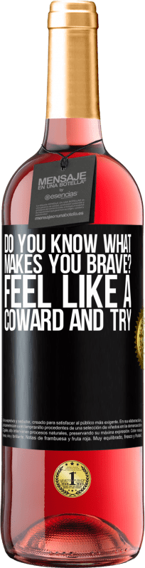 29,95 € Free Shipping | Rosé Wine ROSÉ Edition do you know what makes you brave? Feel like a coward and try Black Label. Customizable label Young wine Harvest 2025 Tempranillo
