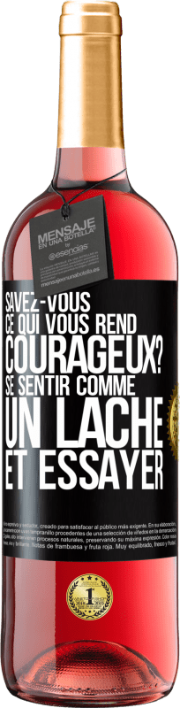 29,95 € Envoi gratuit | Vin rosé Édition ROSÉ Savez-vous ce qui vous rend courageux? Se sentir comme un lâche et essayer Étiquette Noire. Étiquette personnalisable Vin jeune Récolte 2024 Tempranillo