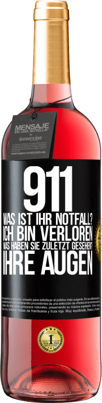 29,95 € Kostenloser Versand | Roséwein ROSÉ Ausgabe 911, was ist Ihr Notfall? Ich bin verloren. Was haben Sie zuletzt gesehen? Ihre Augen Schwarzes Etikett. Anpassbares Etikett Junger Wein Ernte 2023 Tempranillo