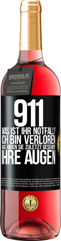 29,95 € Kostenloser Versand | Roséwein ROSÉ Ausgabe 911, was ist Ihr Notfall? Ich bin verloren. Was haben Sie zuletzt gesehen? Ihre Augen Schwarzes Etikett. Anpassbares Etikett Junger Wein Ernte 2024 Tempranillo