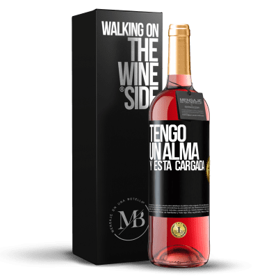 «Tengo un alma y está cargada» Edición ROSÉ