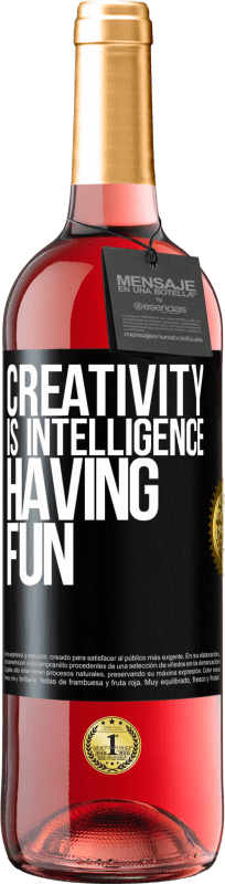 29,95 € Free Shipping | Rosé Wine ROSÉ Edition Creativity is intelligence having fun Black Label. Customizable label Young wine Harvest 2025 Tempranillo