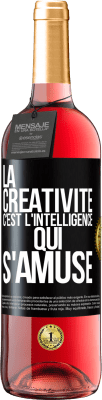 29,95 € Envoi gratuit | Vin rosé Édition ROSÉ La créativité c'est l'intelligence qui s'amuse Étiquette Noire. Étiquette personnalisable Vin jeune Récolte 2024 Tempranillo