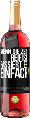 29,95 € Kostenloser Versand | Roséwein ROSÉ Ausgabe Wenn die Zeit reif ist, passiert es einfach Schwarzes Etikett. Anpassbares Etikett Junger Wein Ernte 2023 Tempranillo