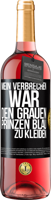 29,95 € Kostenloser Versand | Roséwein ROSÉ Ausgabe Mein Verbrechen war den grauen Prinzen blau zu kleiden Schwarzes Etikett. Anpassbares Etikett Junger Wein Ernte 2024 Tempranillo