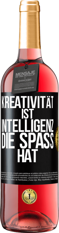 29,95 € Kostenloser Versand | Roséwein ROSÉ Ausgabe Kreativität ist Intelligenz, die Spaß hat Schwarzes Etikett. Anpassbares Etikett Junger Wein Ernte 2025 Tempranillo