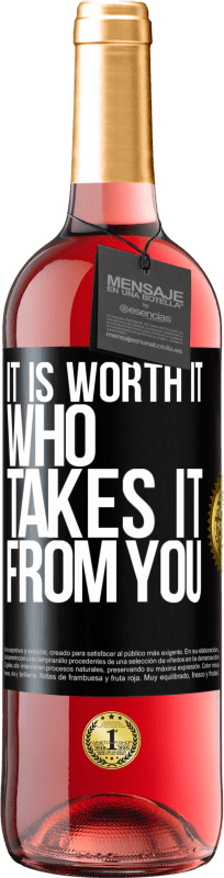 29,95 € Free Shipping | Rosé Wine ROSÉ Edition It is worth it who takes it from you Black Label. Customizable label Young wine Harvest 2023 Tempranillo