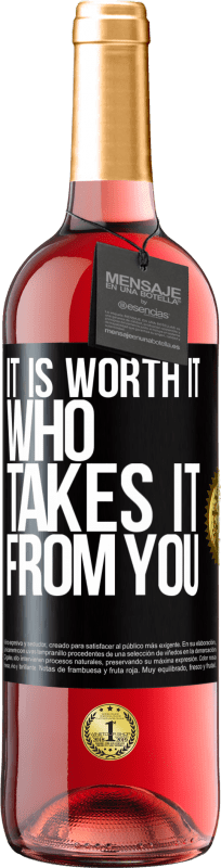 29,95 € Free Shipping | Rosé Wine ROSÉ Edition It is worth it who takes it from you Black Label. Customizable label Young wine Harvest 2024 Tempranillo