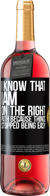 29,95 € Free Shipping | Rosé Wine ROSÉ Edition I know that I am on the right path because things stopped being easy Black Label. Customizable label Young wine Harvest 2023 Tempranillo