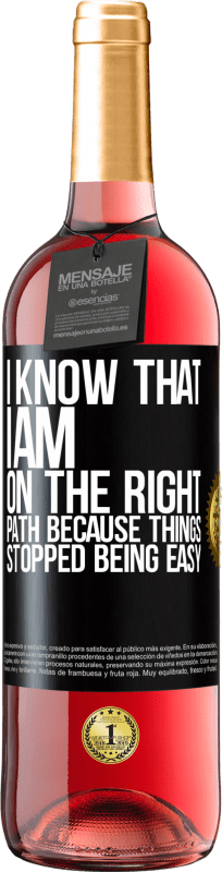 29,95 € Free Shipping | Rosé Wine ROSÉ Edition I know that I am on the right path because things stopped being easy Black Label. Customizable label Young wine Harvest 2024 Tempranillo