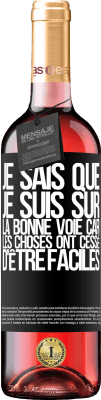 29,95 € Envoi gratuit | Vin rosé Édition ROSÉ Je sais que je suis sur la bonne voie car les choses ont cessé d'être faciles Étiquette Noire. Étiquette personnalisable Vin jeune Récolte 2024 Tempranillo