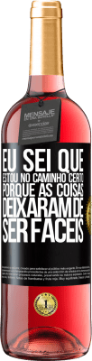 29,95 € Envio grátis | Vinho rosé Edição ROSÉ Eu sei que estou no caminho certo, porque as coisas deixaram de ser fáceis Etiqueta Preta. Etiqueta personalizável Vinho jovem Colheita 2024 Tempranillo