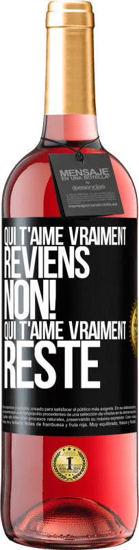 29,95 € Envoi gratuit | Vin rosé Édition ROSÉ Qui t'aime vraiment, reviens. Non! Qui t'aime vraiment reste Étiquette Noire. Étiquette personnalisable Vin jeune Récolte 2024 Tempranillo