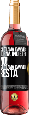 29,95 € Spedizione Gratuita | Vino rosato Edizione ROSÉ Chi ti ama davvero, torna indietro. No! Chi ti ama davvero, resta Etichetta Nera. Etichetta personalizzabile Vino giovane Raccogliere 2024 Tempranillo