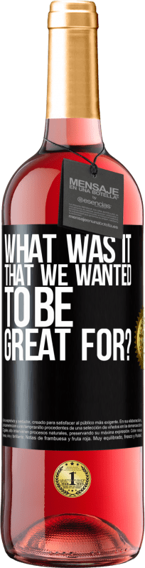 29,95 € Free Shipping | Rosé Wine ROSÉ Edition what was it that we wanted to be great for? Black Label. Customizable label Young wine Harvest 2023 Tempranillo