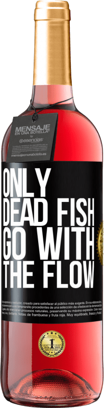 29,95 € Free Shipping | Rosé Wine ROSÉ Edition Only dead fish go with the flow Black Label. Customizable label Young wine Harvest 2024 Tempranillo