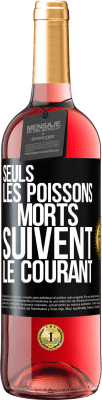 29,95 € Envoi gratuit | Vin rosé Édition ROSÉ Seuls les poissons morts suivent le courant Étiquette Noire. Étiquette personnalisable Vin jeune Récolte 2024 Tempranillo