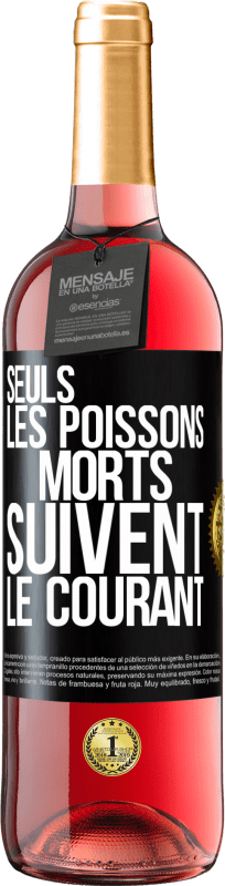 29,95 € Envoi gratuit | Vin rosé Édition ROSÉ Seuls les poissons morts suivent le courant Étiquette Noire. Étiquette personnalisable Vin jeune Récolte 2024 Tempranillo