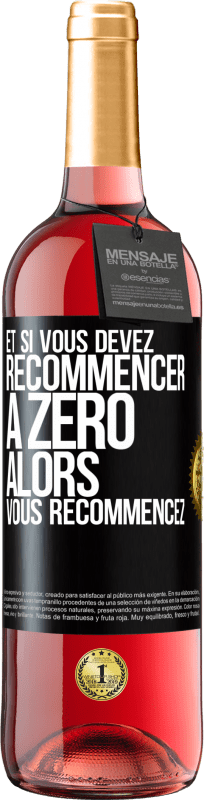 29,95 € Envoi gratuit | Vin rosé Édition ROSÉ Et si vous devez recommencer à zéro alors vous recommencez Étiquette Noire. Étiquette personnalisable Vin jeune Récolte 2024 Tempranillo