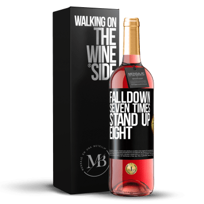 «Falldown seven times. Stand up eight» ROSÉ Edition