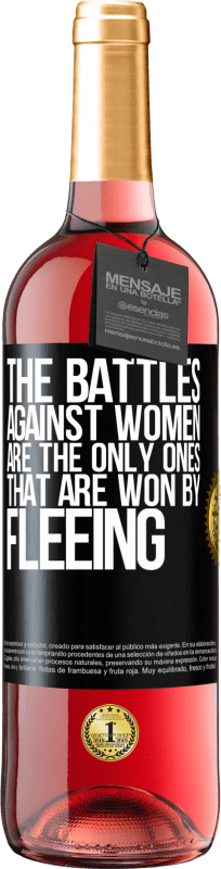 29,95 € Free Shipping | Rosé Wine ROSÉ Edition The battles against women are the only ones that are won by fleeing Black Label. Customizable label Young wine Harvest 2024 Tempranillo