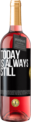 29,95 € Free Shipping | Rosé Wine ROSÉ Edition Today is always still Black Label. Customizable label Young wine Harvest 2024 Tempranillo
