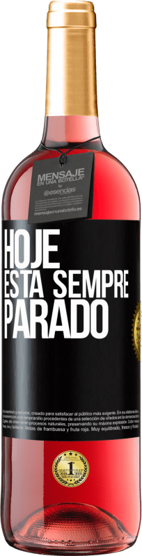 29,95 € Envio grátis | Vinho rosé Edição ROSÉ Hoje está sempre parado Etiqueta Preta. Etiqueta personalizável Vinho jovem Colheita 2023 Tempranillo