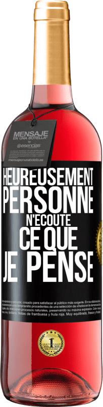 29,95 € Envoi gratuit | Vin rosé Édition ROSÉ Heureusement personne n'écoute ce que je pense Étiquette Noire. Étiquette personnalisable Vin jeune Récolte 2024 Tempranillo