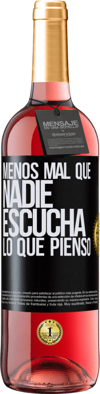 29,95 € Envío gratis | Vino Rosado Edición ROSÉ Menos mal que nadie escucha lo que pienso Etiqueta Negra. Etiqueta personalizable Vino joven Cosecha 2024 Tempranillo