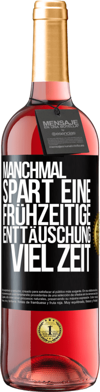 29,95 € Kostenloser Versand | Roséwein ROSÉ Ausgabe Manchmal spart eine frühzeitige Enttäuschung viel Zeit Schwarzes Etikett. Anpassbares Etikett Junger Wein Ernte 2023 Tempranillo