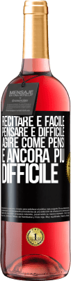 29,95 € Spedizione Gratuita | Vino rosato Edizione ROSÉ Recitare è facile, pensare è difficile. Agire come pensi è ancora più difficile Etichetta Nera. Etichetta personalizzabile Vino giovane Raccogliere 2023 Tempranillo